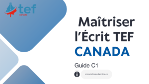 Guide complet pour réussir l’écrit TEF Canada niveau C1. Méthodes, astuces et conseils pour améliorer votre score et exceller à l’examen.
