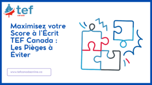 Évitez les pièges à l’écrit TEF Canada grâce à nos conseils pratiques et améliorez votre score avec méthode et astuces efficaces.